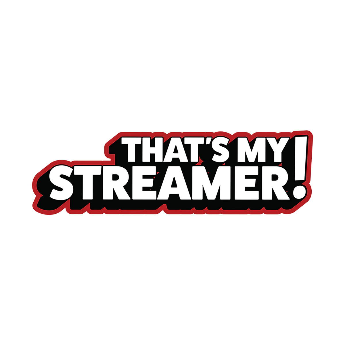 'That's My Streamer' Sticker